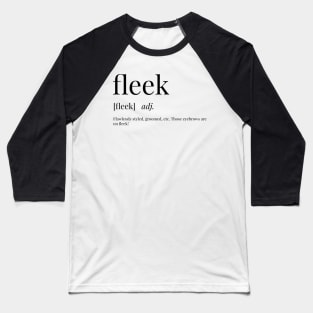 Fleek Definition Baseball T-Shirt